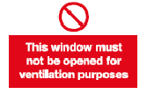 this window must not be opened for ventilation purposes safety sign