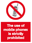 the use of mobile phones is strictly prohibited safety sign