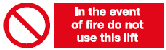 in the event of a fire do not use this lift safety sign